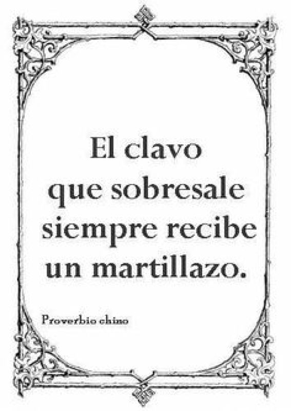 el clavo que sobresale siempre recibe un martillazo.jpg